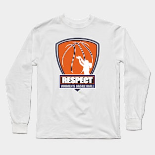 Respect Women's Basketball Long Sleeve T-Shirt